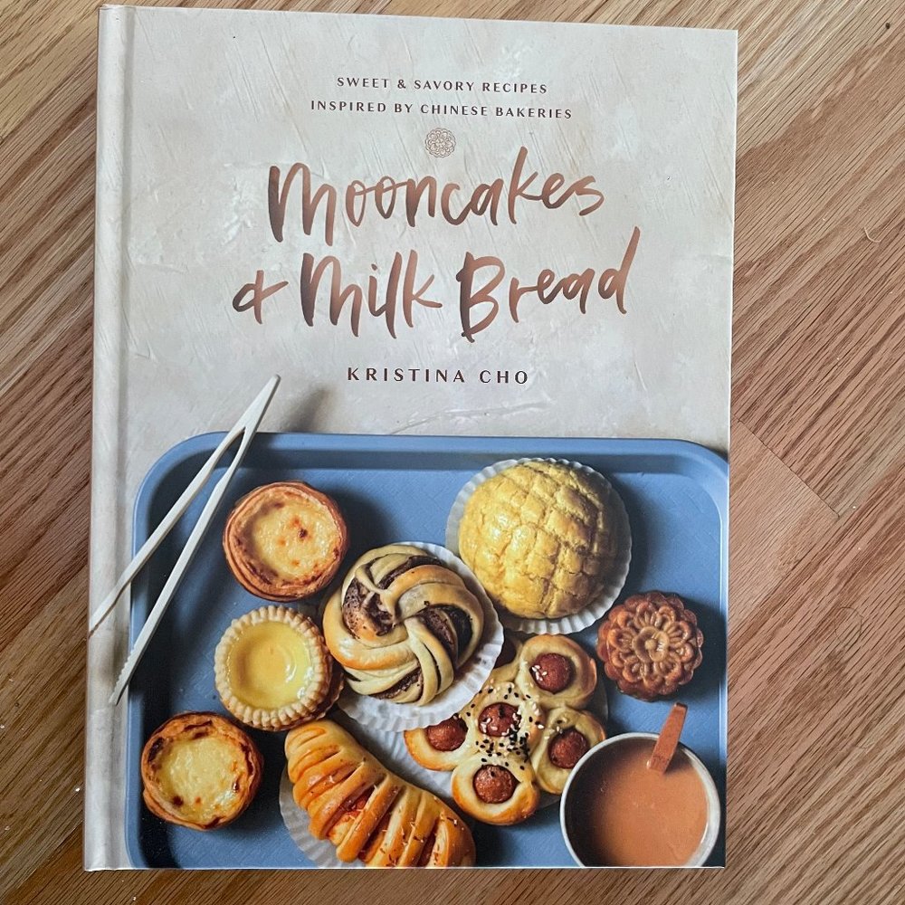 Mooncakes and Milk Bread: Sweet and Savory Recipes Inspired by Chinese Bakeries